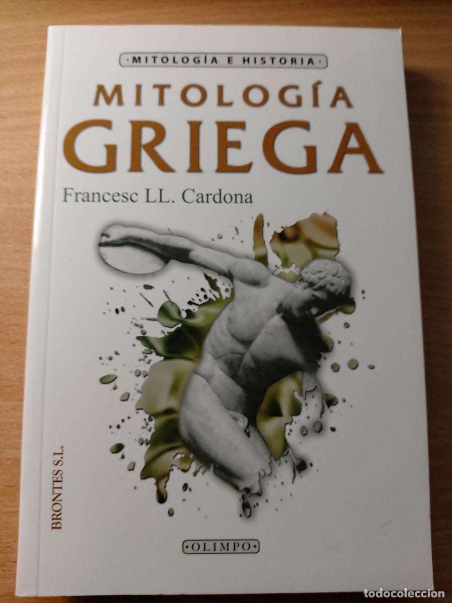 Libros de segunda mano: MITOLOG&Iacute;A GRIEGA &ndash; FRANCESC LL. CARDONA &ndash; EDICIONES BRONTES &ndash; 2011 &ndash; COMO NUEVO