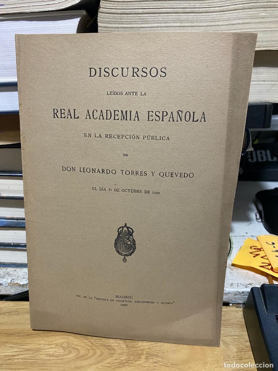 Libros de segunda mano: DISCURSOS DE LA REAL ACADEMIA ESPA&Ntilde;OLA, DON LEONARDO TORRES Y QUEVEDO