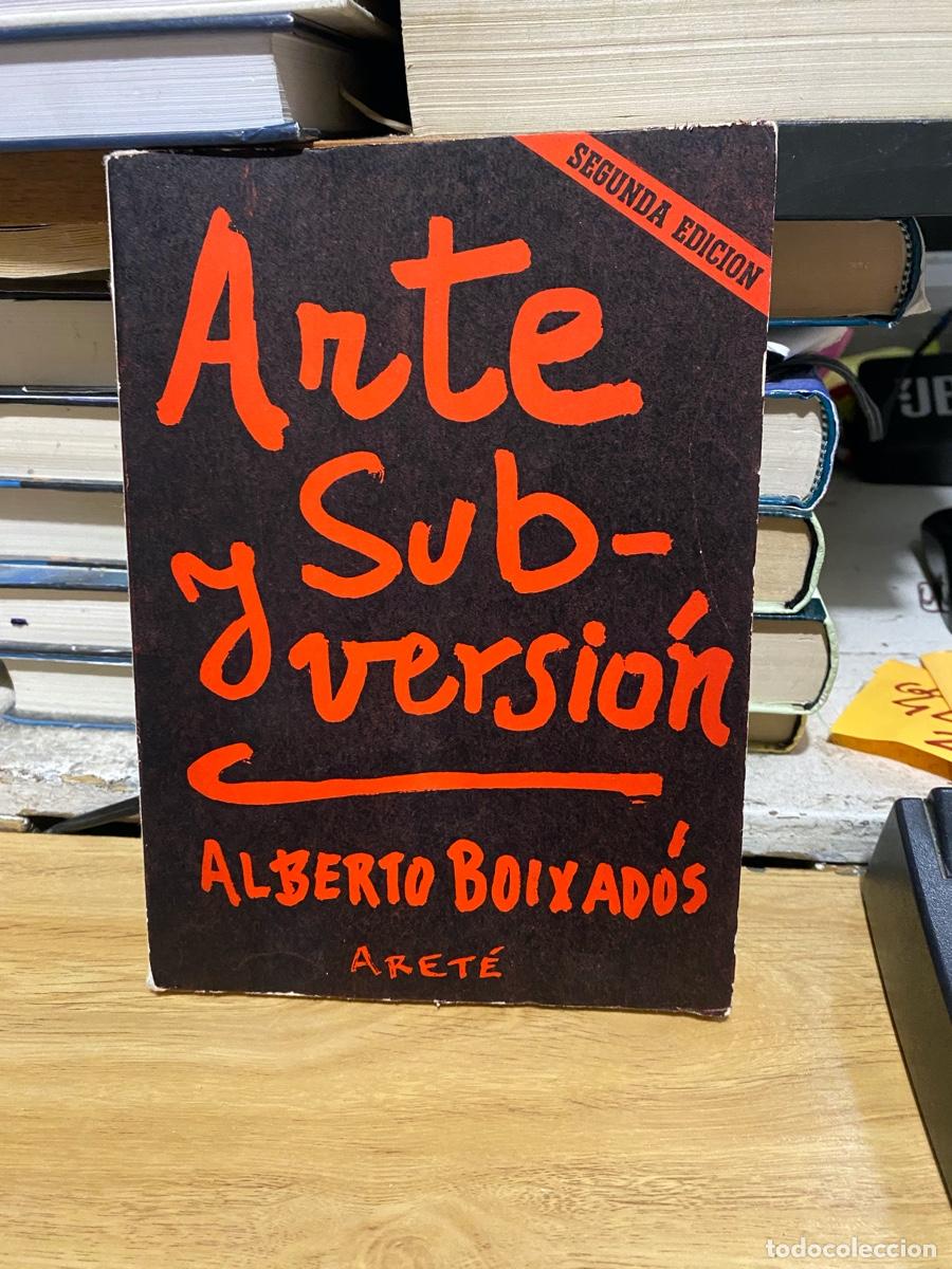 Libros de segunda mano: ARTE Y SUBVERSION, ALBERTO BOIXADOS, EDT. ARETE