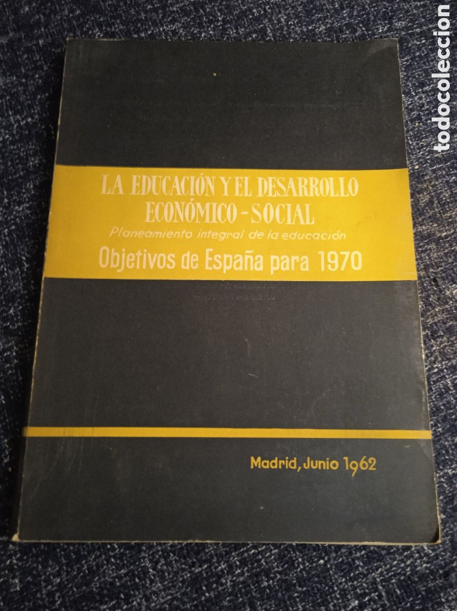 Libros de segunda mano: LA EDUCACION Y EL DESARROLLO ECONOMICO-SOCIAL -OBJETIVOS DE ESPA&Ntilde;A PARA 1970
