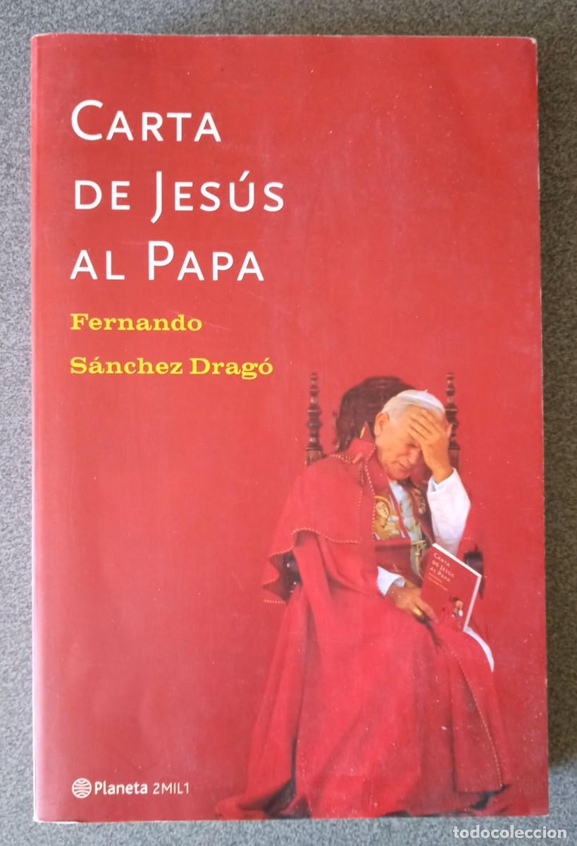 Libros de segunda mano: Carta De Jes&uacute;s Al Papa Fernando S&aacute;nchez Drag&oacute;