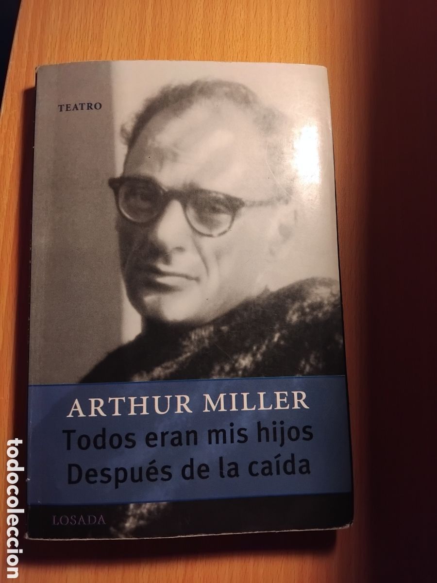 Libros de segunda mano: Todos eran mis hijos/Despu&eacute;s de la ca&iacute;da;Arthur Miller;Losada;2004
