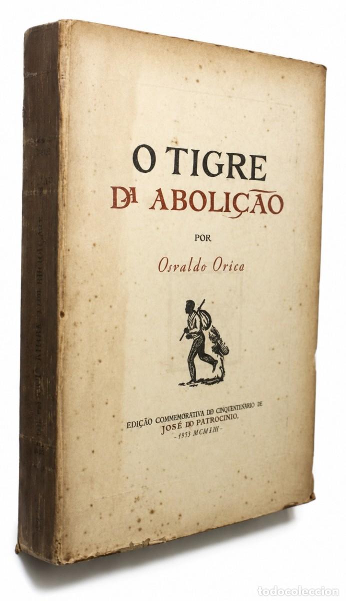 Libros de segunda mano: OSVALDO ORICO &ndash; O TIGRE DA ABOLI&Ccedil;&Atilde;O &ndash; LIVRARIA JOS&Eacute; OLYMPIO EDITORA &ndash; LM