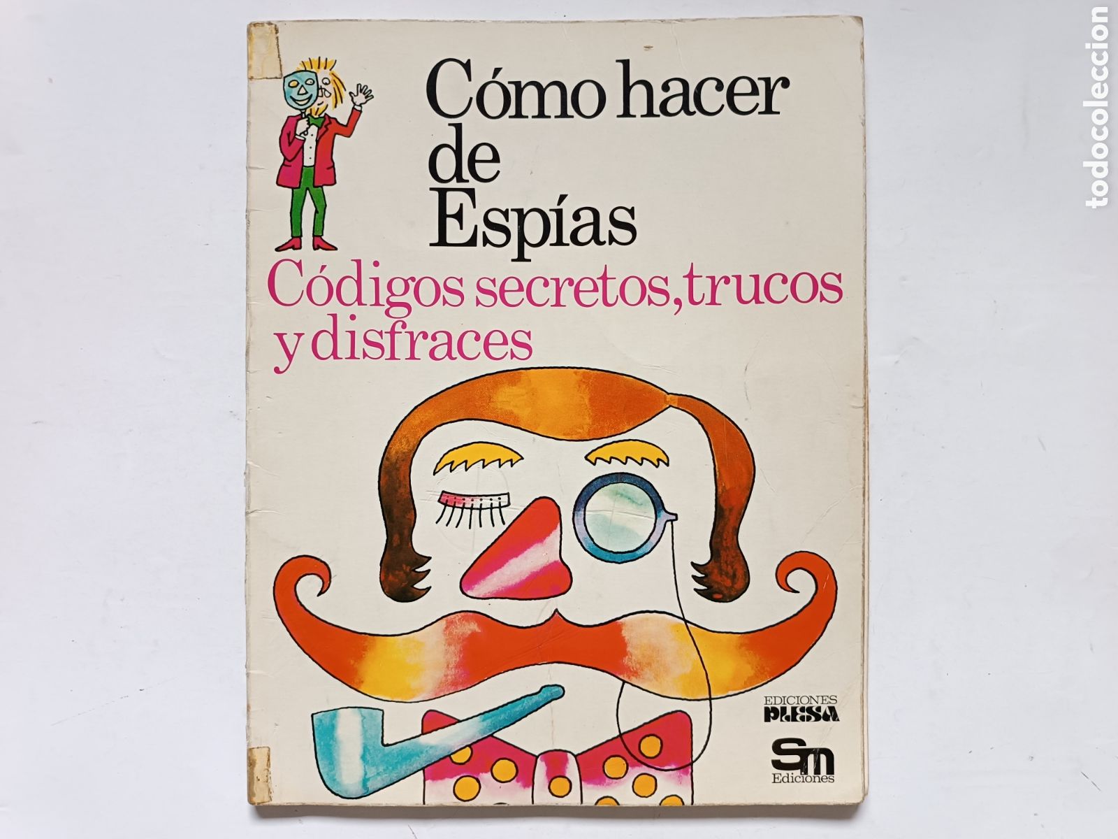 Libros de segunda mano: COMO HACER DE ESPIAS. CODIGOS SECRETOS, TRUCOS Y DISFRACES - Ediciones Plesa, SM Ediciones (1981)