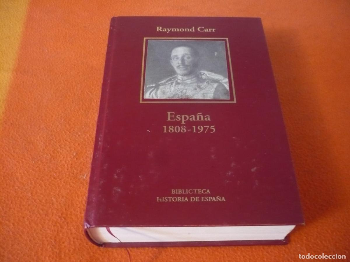 Libros de segunda mano: ESPA&Ntilde;A 1808-1975 ( RAYMOND CARR ) HISTORIA SIGLO XIX XX REPUBLICA MONARQUIA GUERRAS CARLISTAS CIVIL