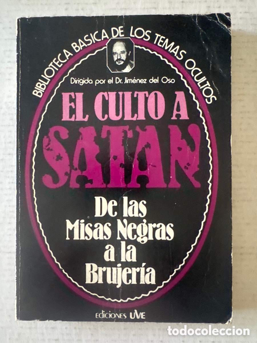 Libros de segunda mano: EL CULTO A SAT&Aacute;N. DE LAS MISAS NEGRAS A LA BRUJER&Iacute;A