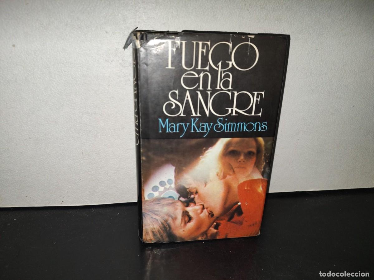 Libros de segunda mano: 199- Fuego En La Sangre - Mary Kay Simmons - C&iacute;rculo De Lectores, 1981