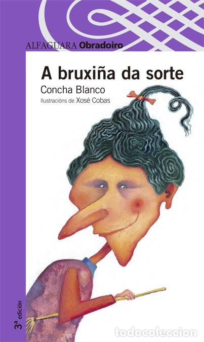 Second hand books: A Bruxi&ntilde;a Da Sorte - M. Concepcion Blanco Blanco - Ediciones Obradoiro - Alfaguara, Serie Morada