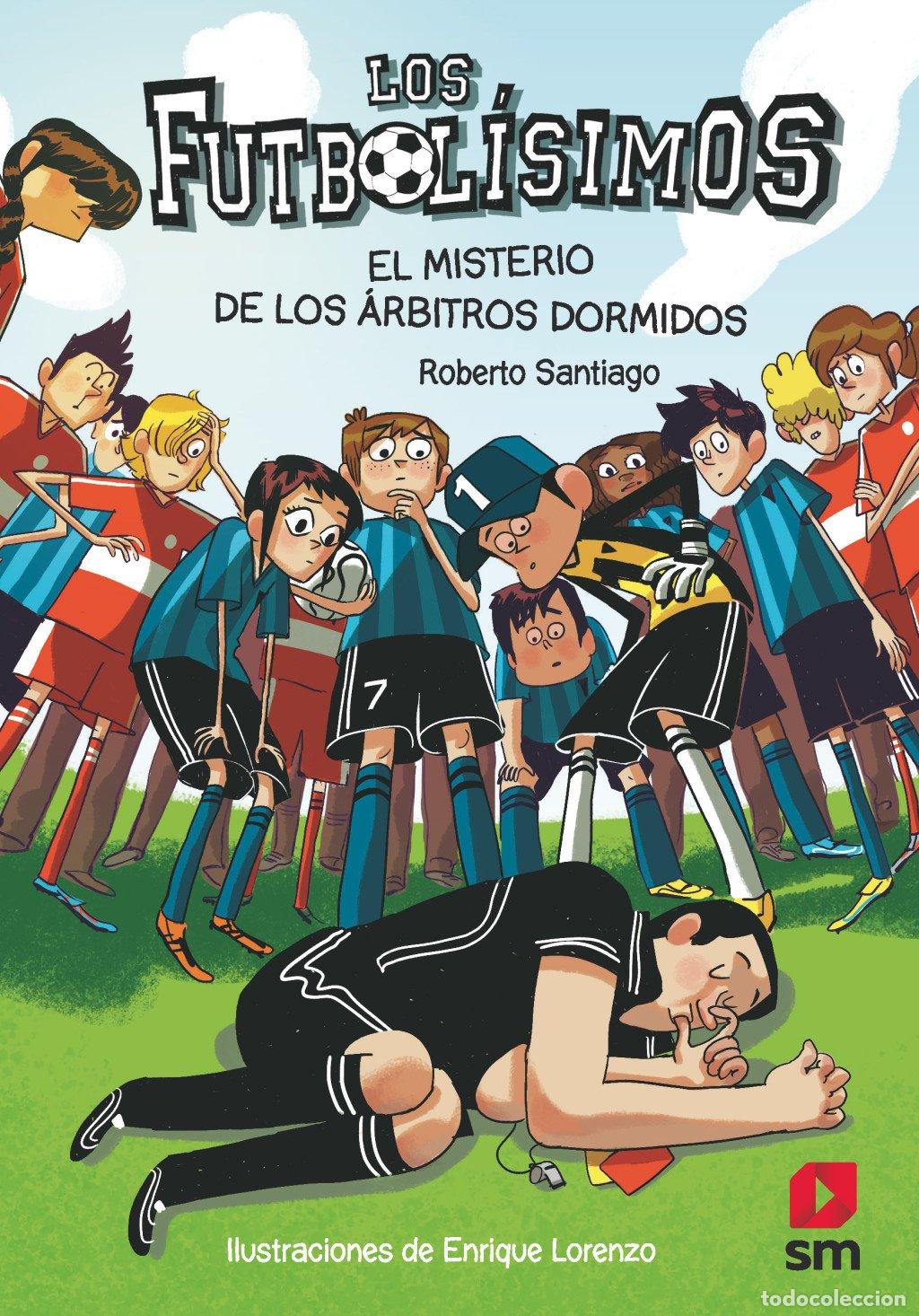 Libros de segunda mano: Los Futbol&iacute;simos 1: El misterio de los &aacute;rbitros dormidos - Enrique Lorenzo Diaz - Ediciones Sm - 1