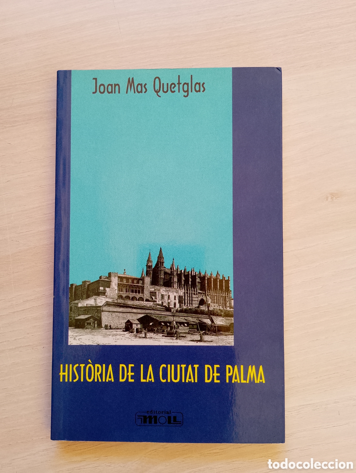 Second hand books: Hist&ograve;ria de la ciutat de Palma de Mallorca. Joan Mas Quetglas