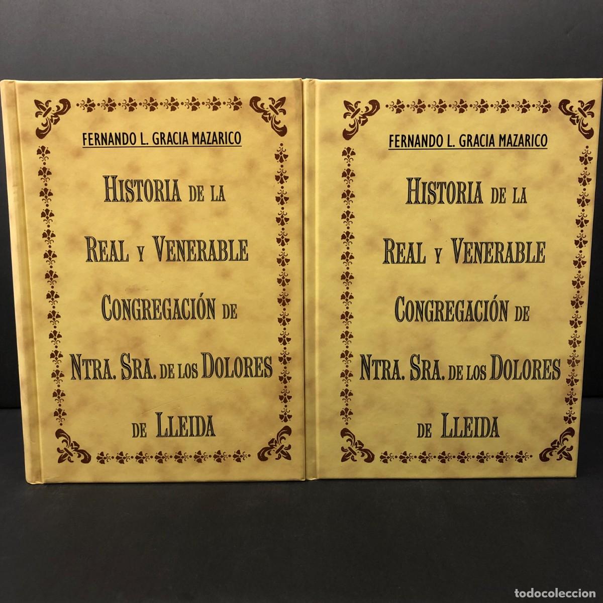 Libros de segunda mano: HISTORIA DE LA REAL Y VENERABLE CONGREGACI&Oacute;N DE NTRA. SRA. DE LOS DOLORES DE LLEIDA - I Y III / 3283
