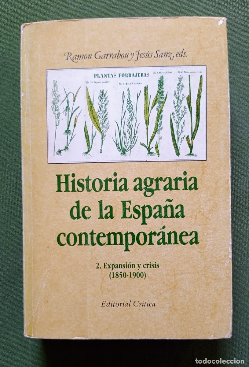 Libros de segunda mano: HIST&Ograve;RIA AGRARIA DE LA ESPA&Ntilde;A CONTEMPOR&Aacute;NEA - Vol. 2 - EXPANSI&Oacute;N I CRISIS - D20.