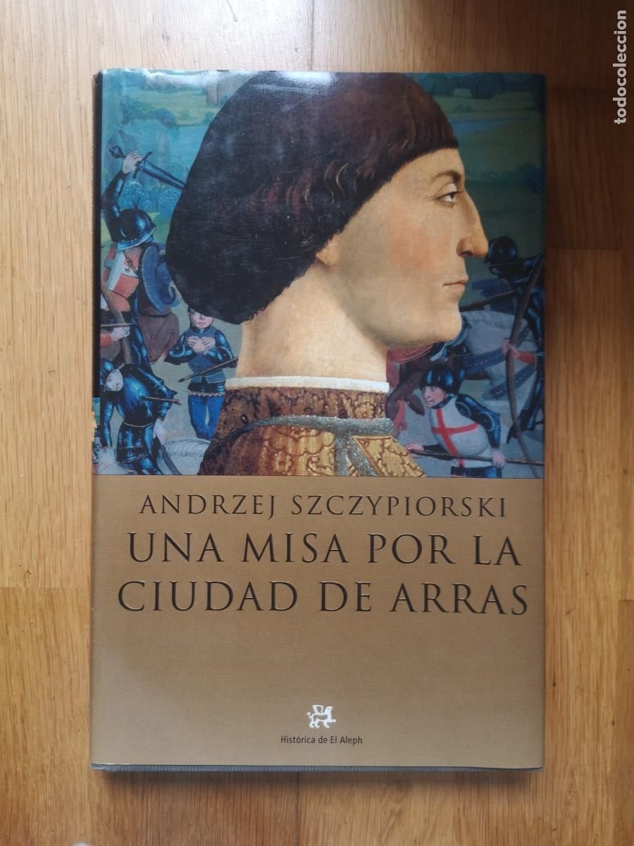 Libros de segunda mano: ANDRZEJ SZCZYPIORSKI UNA MISA POR LA CIUDAD DE ARRAS