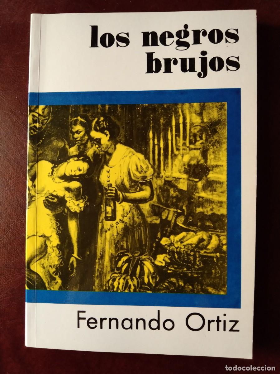 Libros de segunda mano: LOS NEGROS BRUJOS - Ortiz, Fernando