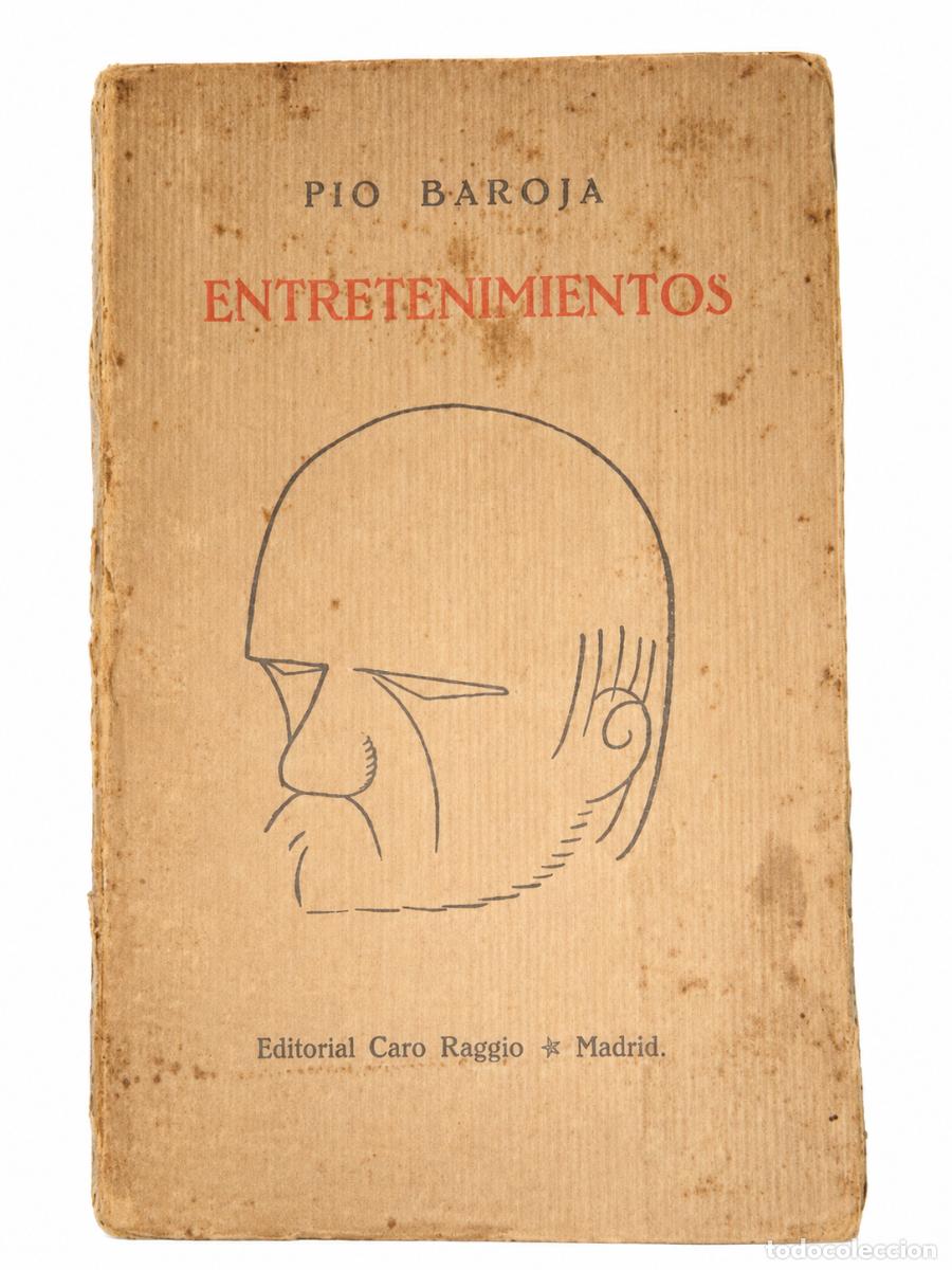 Libros de segunda mano: P&Iacute;O BAROJA &ndash; ENTRETENIMIENTOS. DOS SAINETES Y UNA CONFERENCIA &ndash; CARO RAGGIO &ndash; 1926 LM