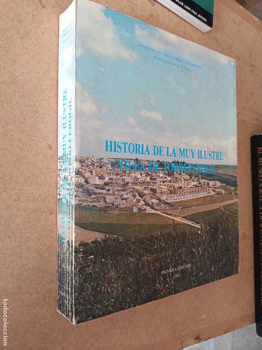 Second hand books: HISTORIA DE LA MUY ILUSTRE Y LEAL VILLA DE TORREPEROGIL. GINES DE LA JARA. 1982. 594 PP. ILUSTRA