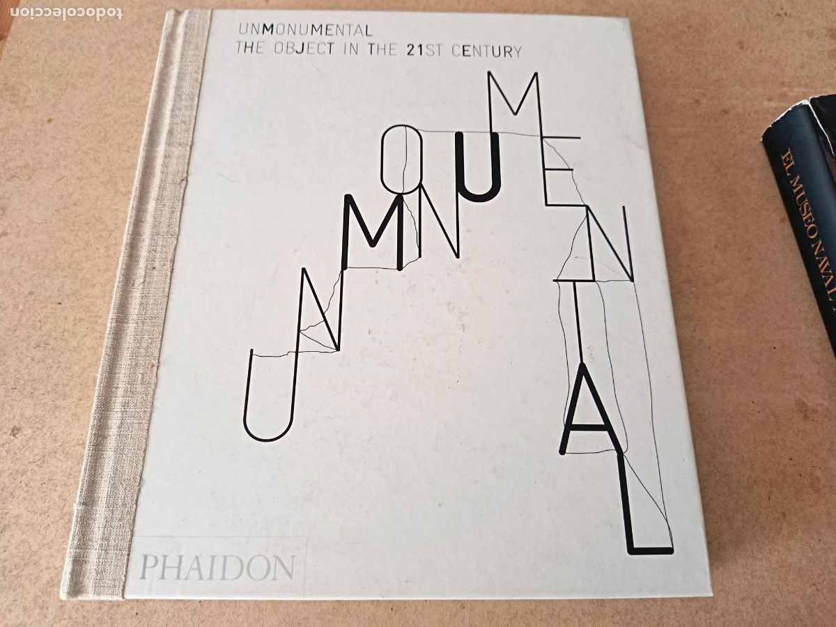 Libros de segunda mano: UNMONUMENTAL. THE OBJECT IN THE 21st CENTURY. PHAIDON. 216 PP. MUY ILUSTRADO. EN INGL&Eacute;S.