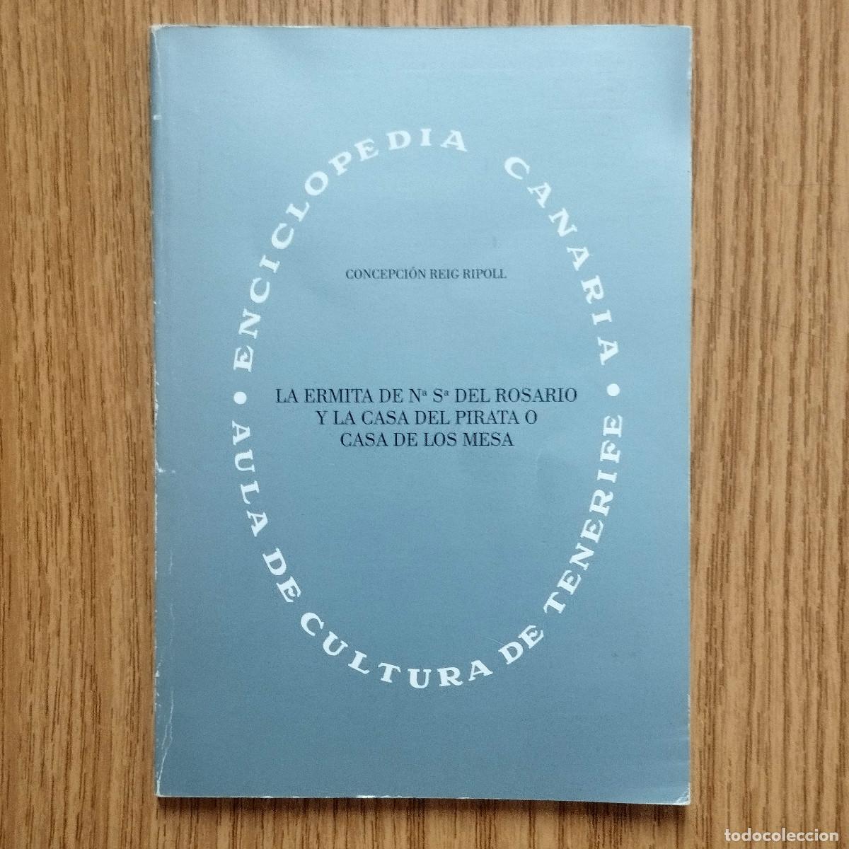 Libros de segunda mano: Libro LA ERMITA DE N.S. DEL ROSARIO Y LA CASA DEL PIRATA O CASA DE LOS MESA | Tenerife - Canarias