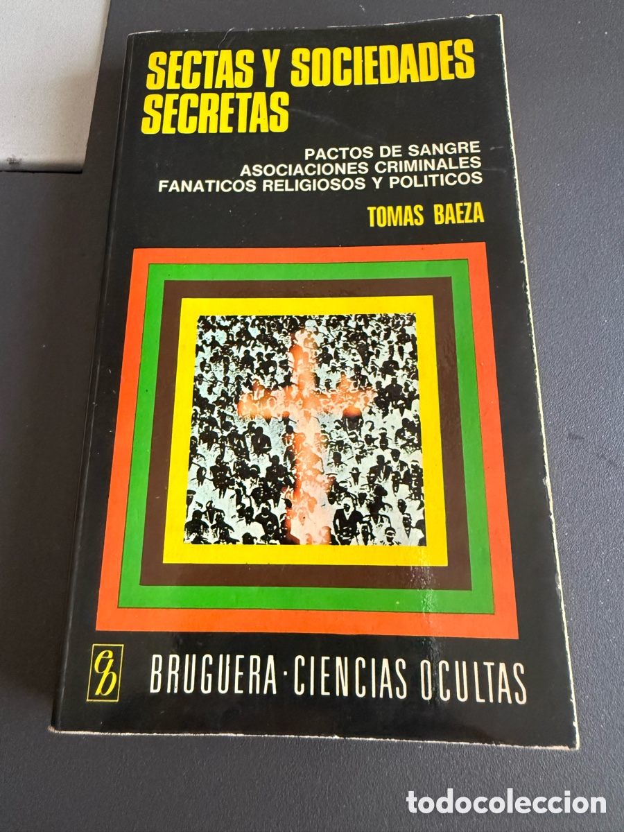 Libros de segunda mano: SECTAS Y SOCIEDADES SECRETAS. Tom&aacute;s Baeza. BRUGUERA 1 edici&oacute;n 1975