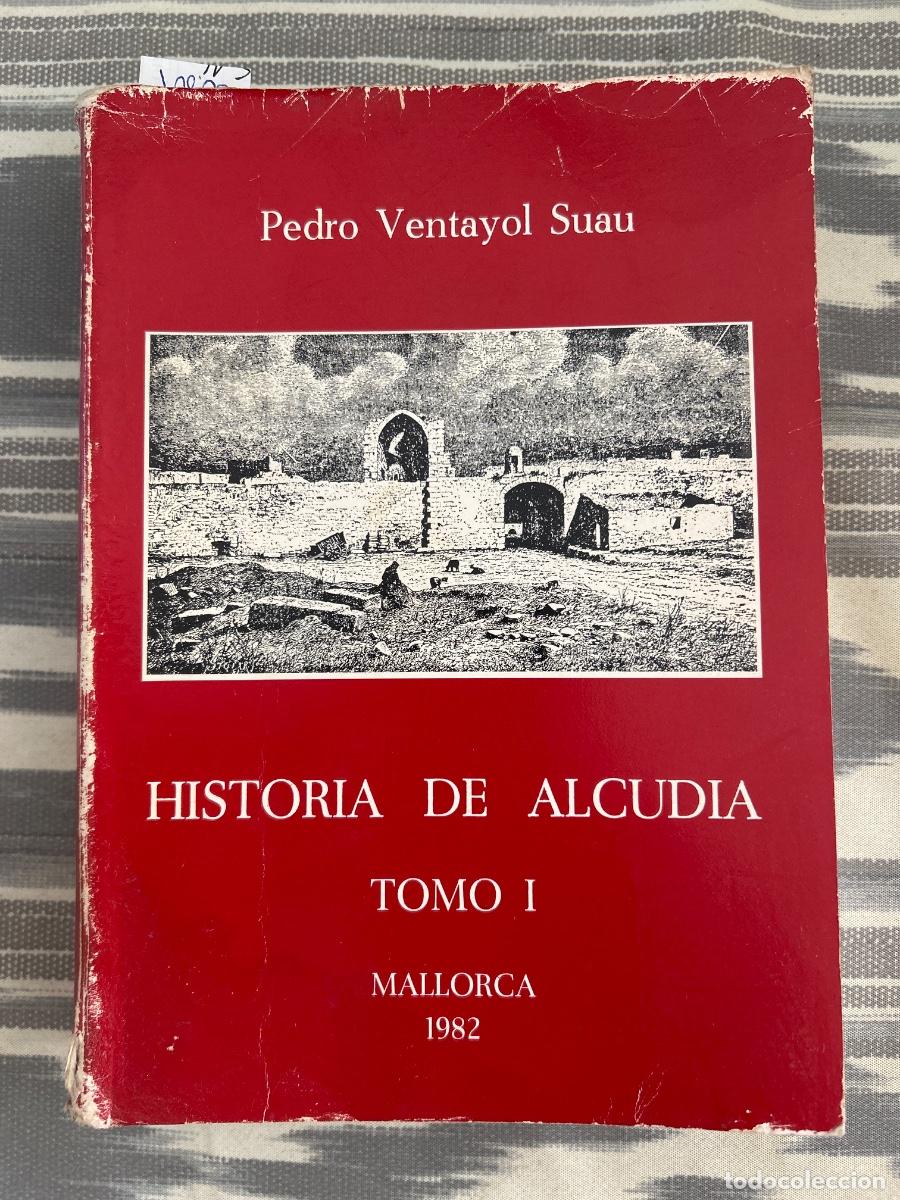 Libros de segunda mano: HISTORIA DE ALCUDIA, TOMO 1, PEDRO VENTAYOL SUAU