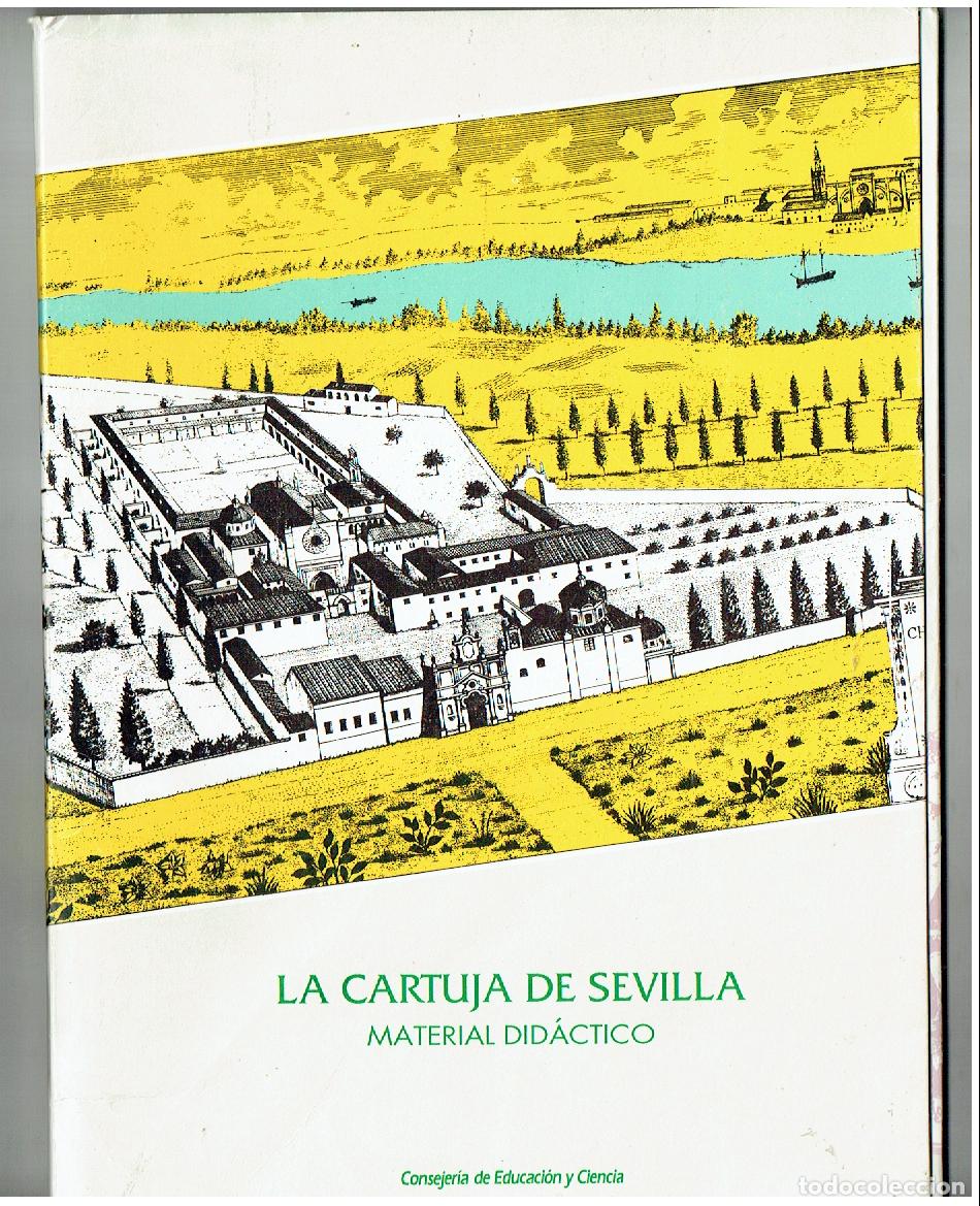 Libros de segunda mano: LA CARTUJA DE SEVILLA. MATERIAL DID&Aacute;CTICO. CONSEJERIA DE EDUCACI&Oacute;N Y CIENCIA. SEVILLA, 1993.(ST/PB6)