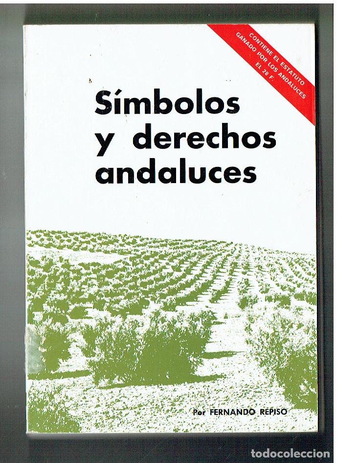 Libros de segunda mano: S&Iacute;MBOLOS Y DERECHOS ANDALUCES. FERNANDO REPISO. SEVILLA, 1980.(ST/PB6)