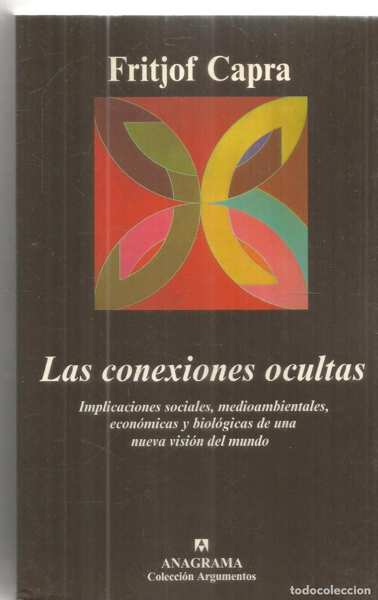 Libros de segunda mano: FRITJOF CAPRA. LAS CONEXIONES OCULTAS. ANAGRAMA. PRIMERA EDICION