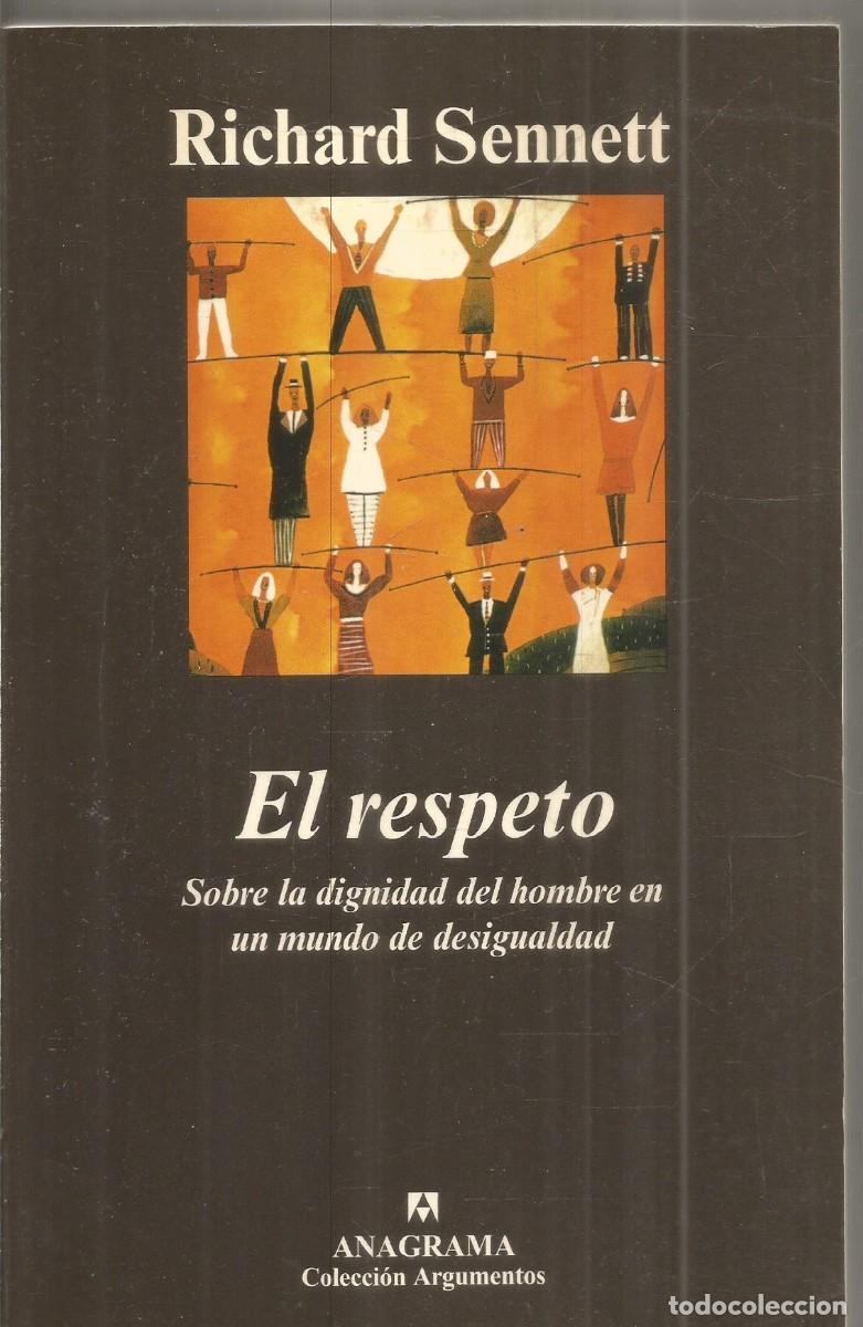Libros de segunda mano: RICHARD SENNETT. EL RESPETO. ANAGRAMA. PRIMERA EDICION