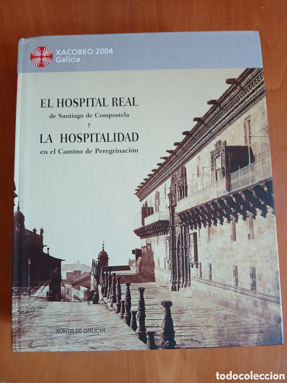 Libros de segunda mano: El Hospital Real de Santiago de Compostela y la Hospitalidad en el Camino de Peregrinaci&oacute;n. Xacobeo