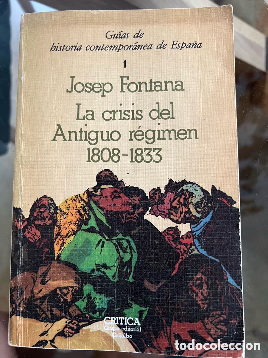 Libros de segunda mano: La crisis del Antiguo r&eacute;gimen (1808-1833) Josep Fontana. Gu&iacute;as de historia contempor&aacute;nea de Espa&ntilde;a 1