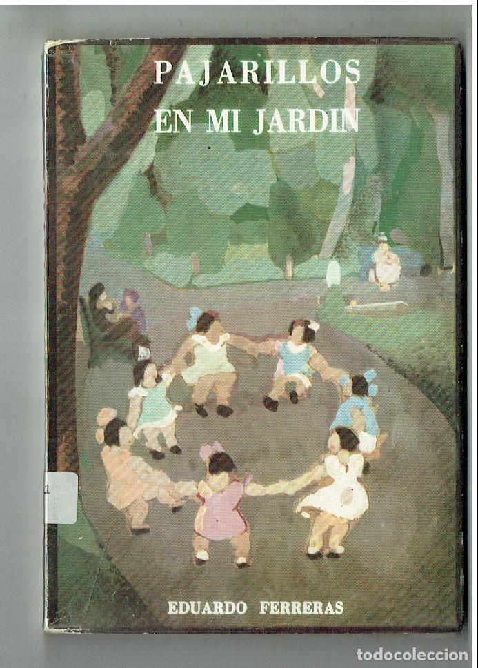Libros de segunda mano: PAJARILLOS EN MI JARRD&Iacute;N. EDUARDO FERRERAS. 1983.(ST/PB6)