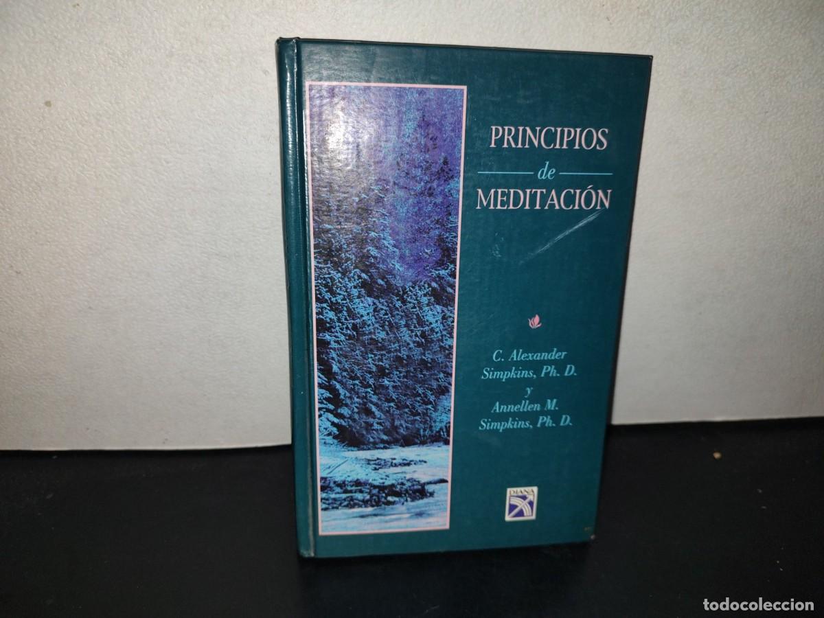 Libros de segunda mano: 199- Principios De Meditaci&oacute;n - C. Alexander Simpkins, Ph. D. - Editorial Diana, 1999
