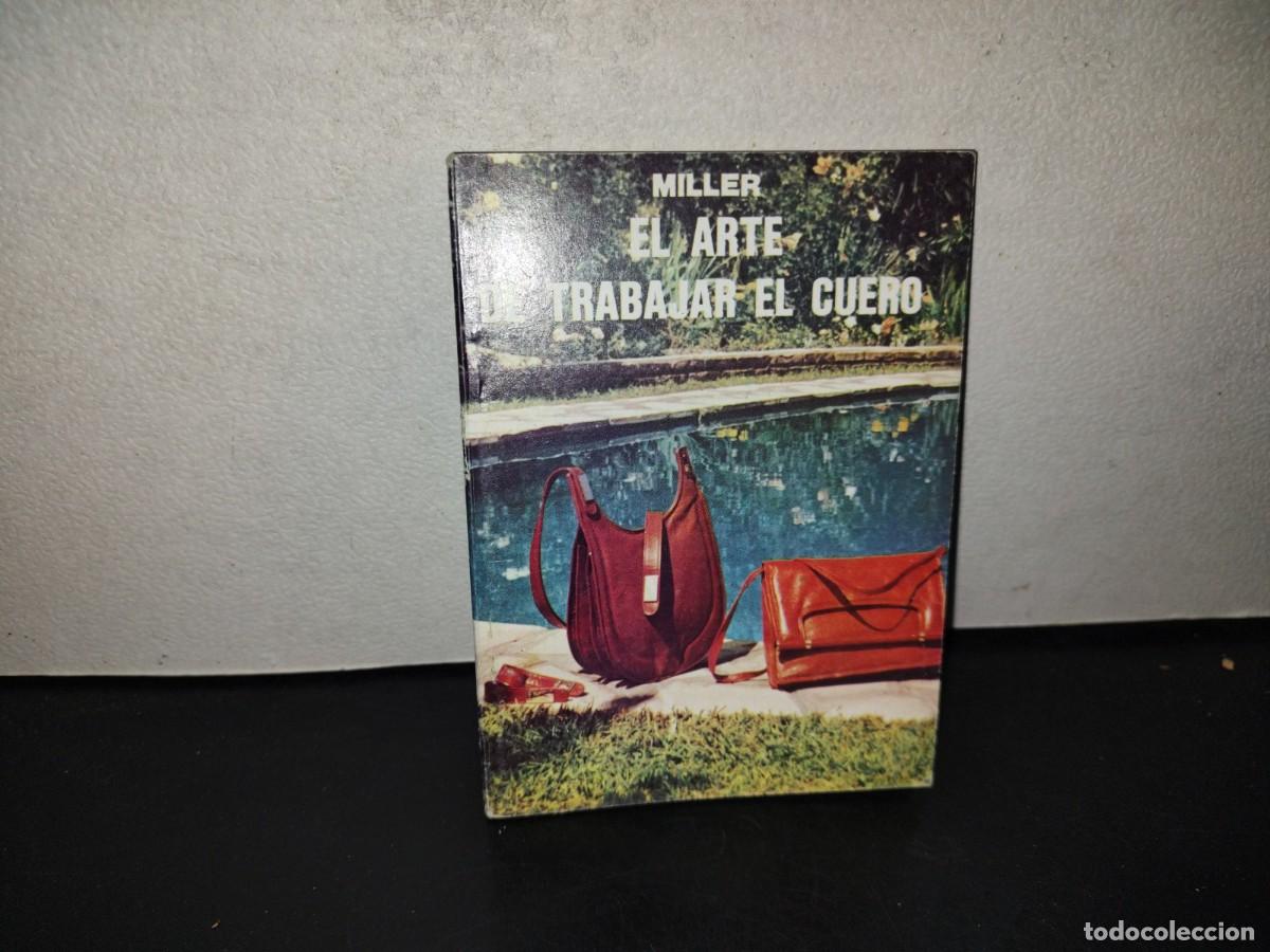 Libros de segunda mano: 199- Preparaci&oacute;n, Curtido Y Arte De Trabajar El Cuero - J. R. Miller - 1980