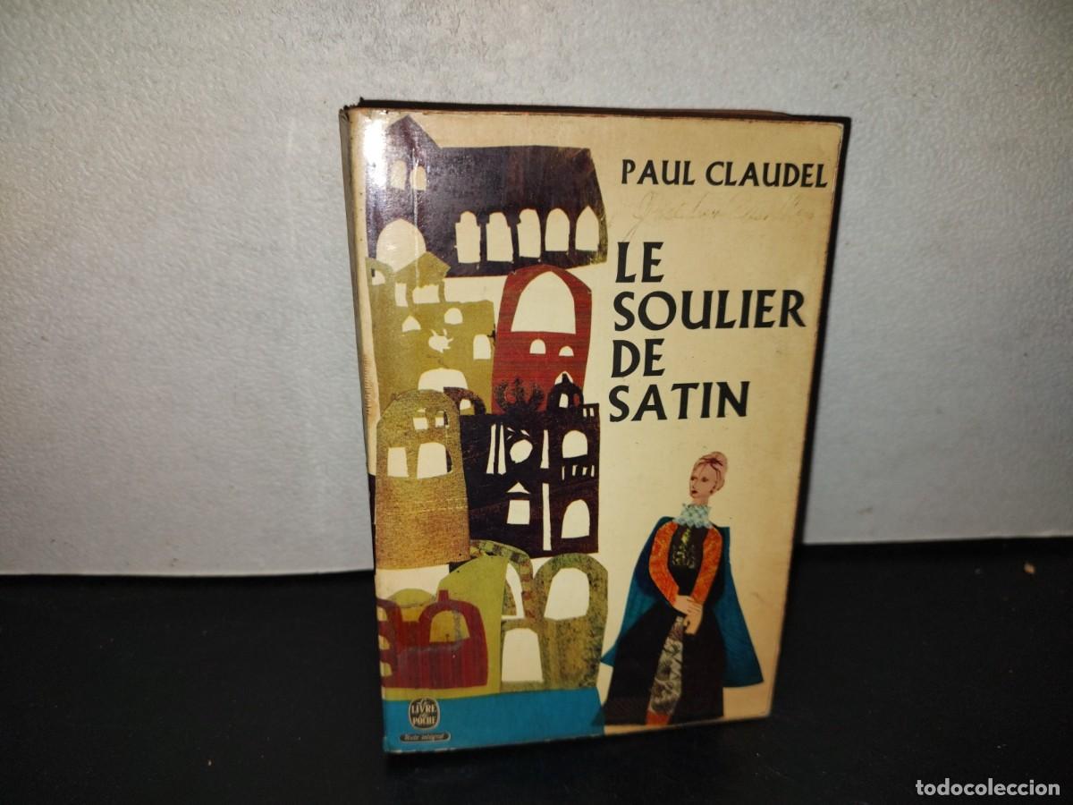 Libros de segunda mano: 199- Le Soulier De Satin - Paul Claudel. Gallimard - 1953
