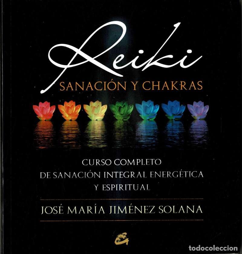 Libros de segunda mano: Reiki, sanaci&oacute;n y chakras - Jos&eacute; Mar&iacute;a Jim&eacute;nez Solana
