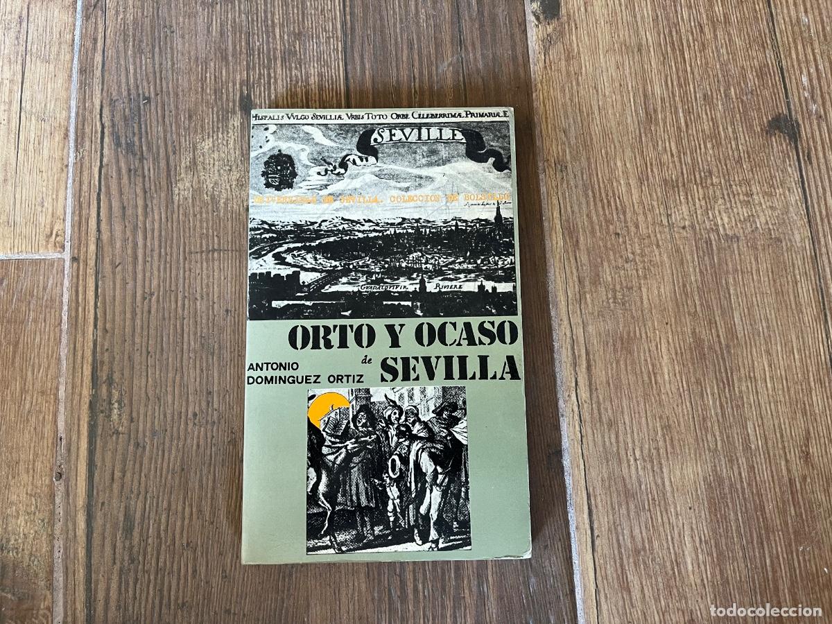 Libros de segunda mano: ORTO Y OCASO DE SEVILLA. ANTONIO DOM&Iacute;NGUEZ ORTIZ. UNIVERSIDAD DE SEVILLA