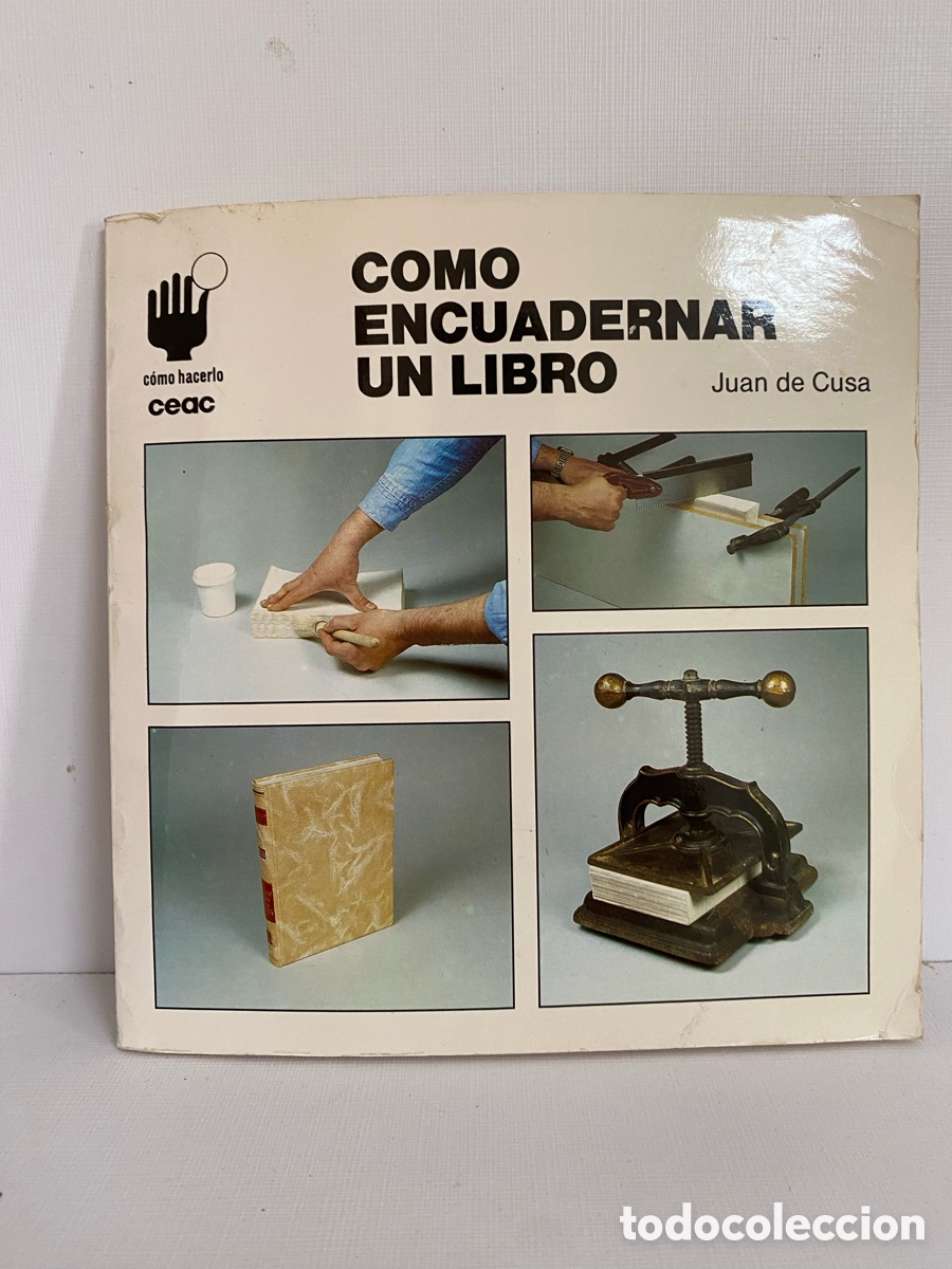 Libros de segunda mano: Como encuadernar un libro // Juan de Cusa - C&oacute;mo Hacerlo CEAC