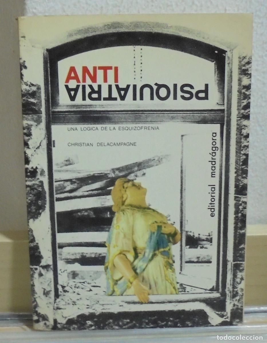 Libros de segunda mano: La antipsiquiatr&iacute;a, una l&oacute;gica de esquizofrenia. Christian Delacampagne