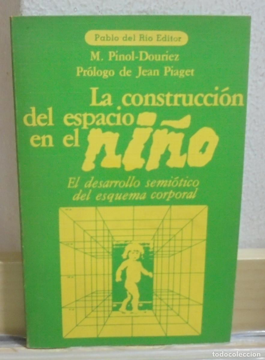 Libros de segunda mano: La construcci&oacute;n del espacio en el ni&ntilde;o. M. Pinol-Douriez