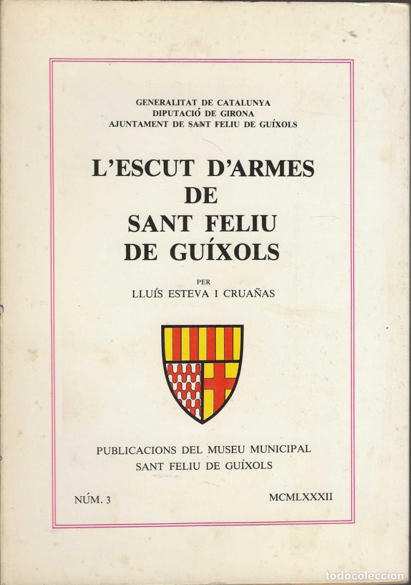 Libros de segunda mano: L'ESCUT D'ARMES DE SANT FELIU DE GU&Iacute;XOLS ( GIRONA )