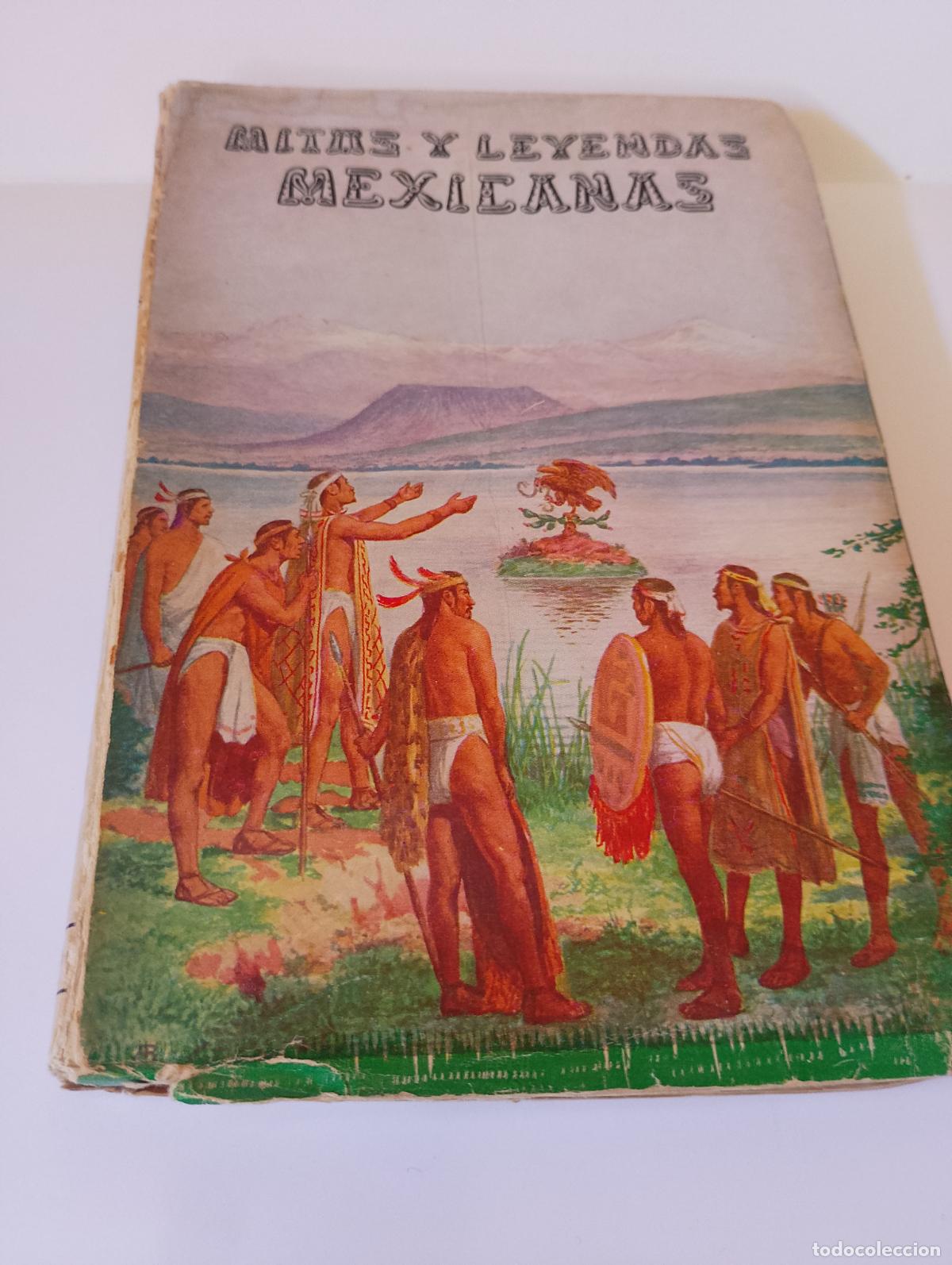 Libros de segunda mano: Mitos y leyendas Mexicanas. Augusto Sesto. Obra muy rara en su edici&oacute;n 1963