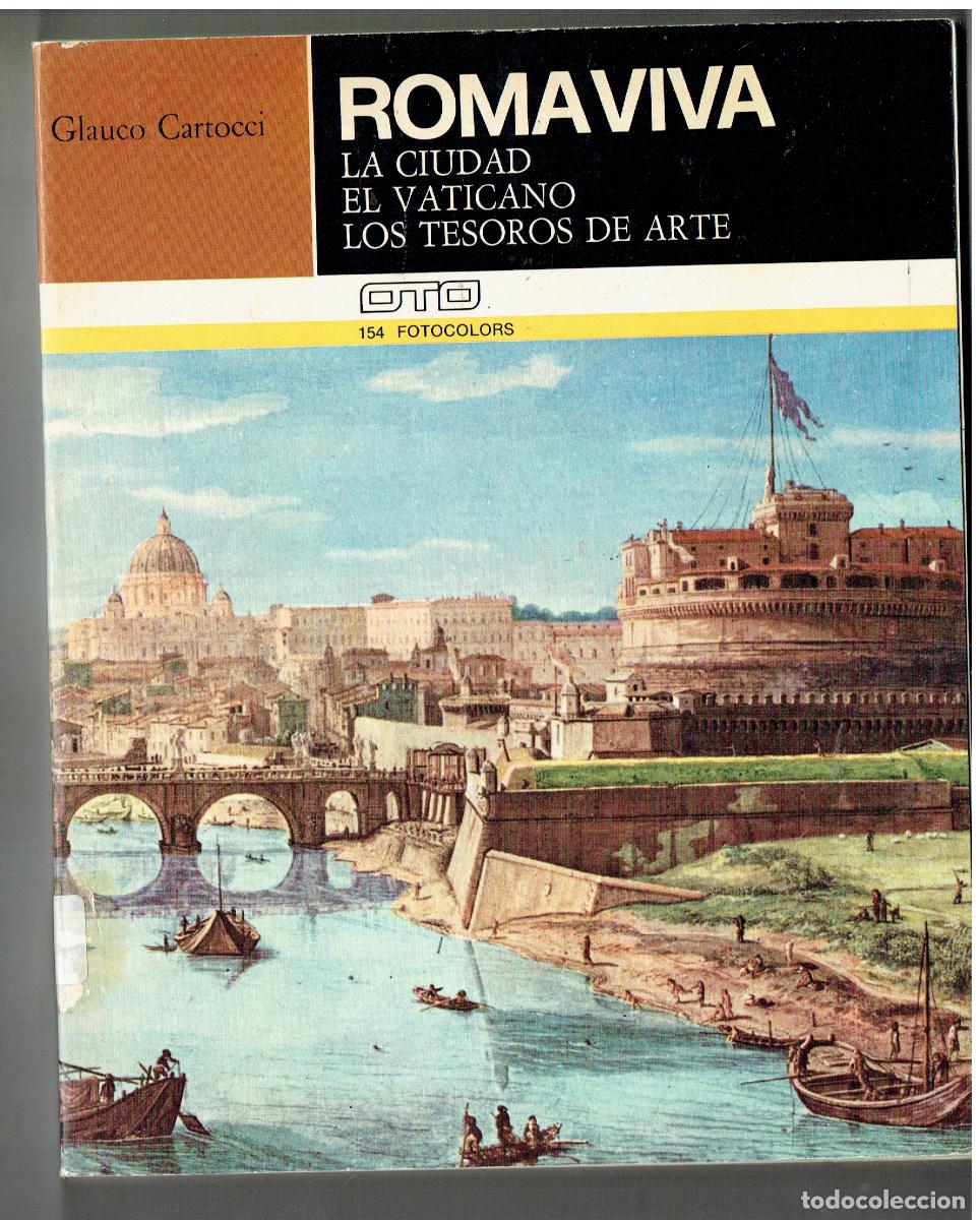 Libros de segunda mano: ROMA VIVA. LA CIUDAD - EL VATICANO - LOS TESOROS DE ARTE. GLAUCO CARROCCI. 1976.(ST/B105)