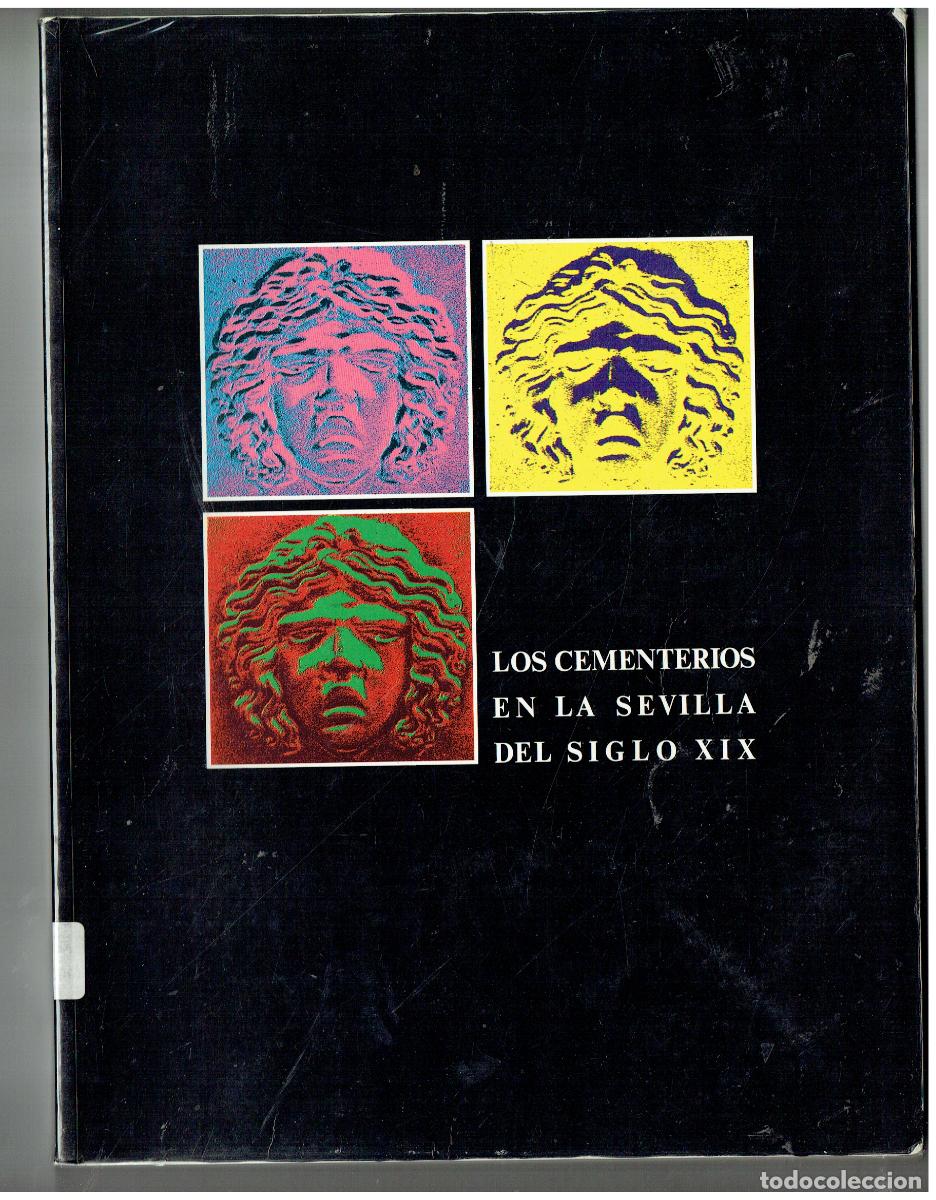Libros de segunda mano: LOS CEMENTERIOS EN LA SEVILLA DEL SIGLO XIX. CAJA DE AHORROS, EL MONTE 1990. (ST/B105)