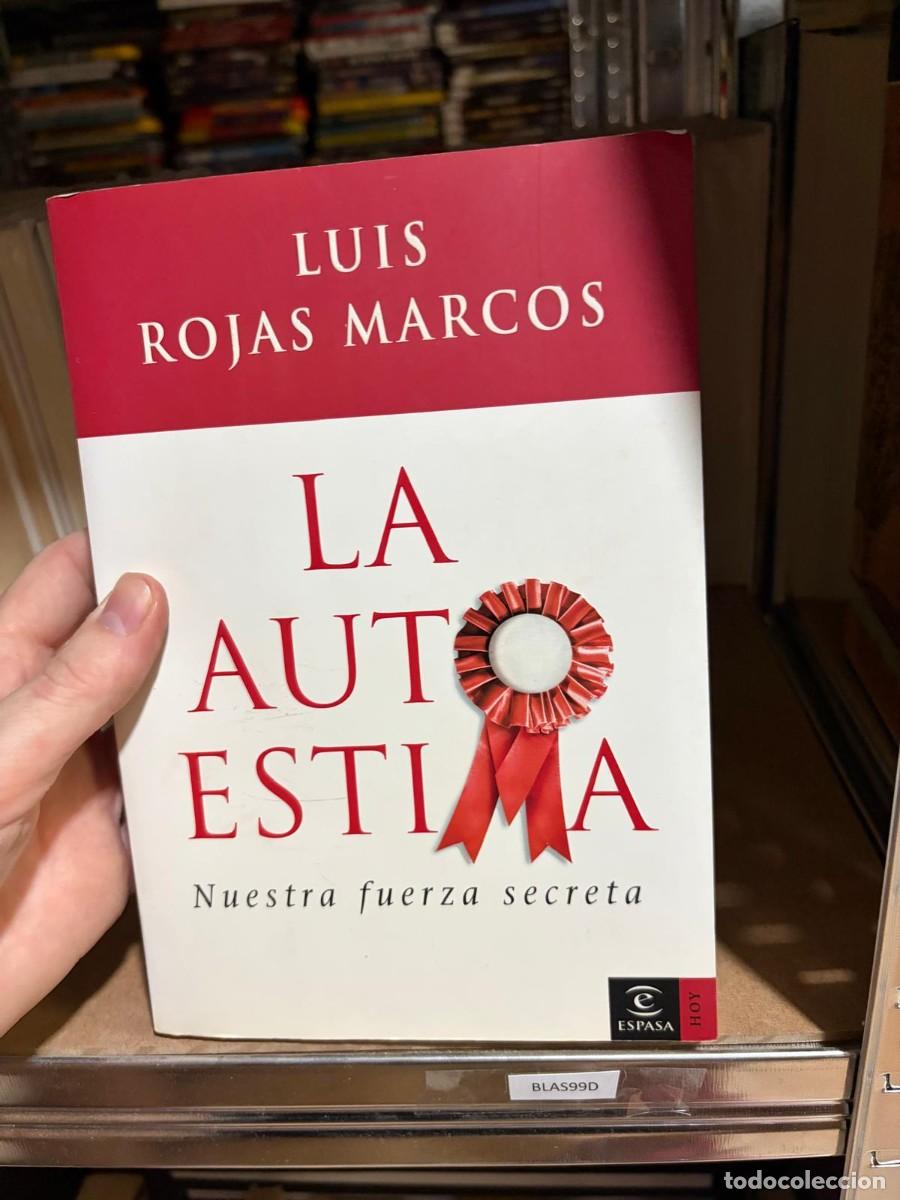 Libros de segunda mano: BLAS99D LUIS ROJAS MARCOS La autoestima: Nuestra fuerza secreta Espasa Hoy