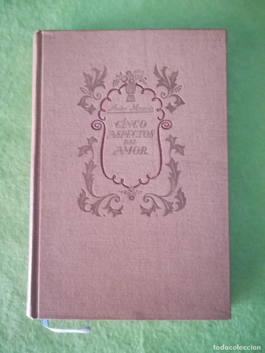 Libros de segunda mano: Cinco aspectos del amor Andre Maurois ediciones ayma 1942