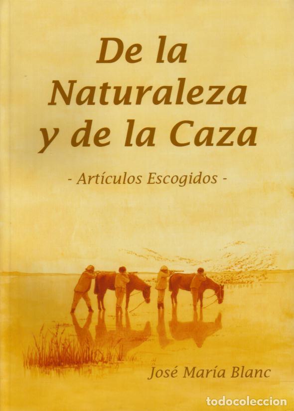 Libros de segunda mano: DE LA NATURALEZA Y DE LA CAZA. Art&iacute;culos escogidos