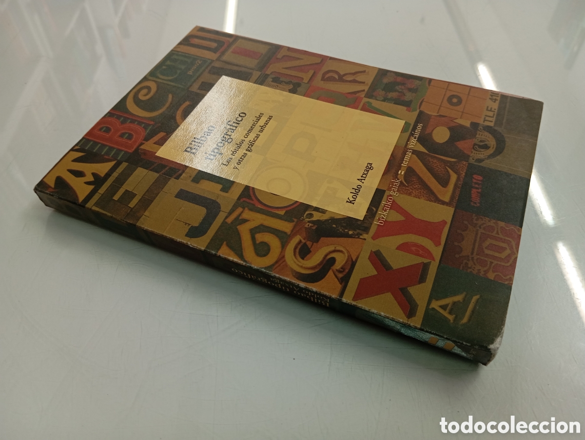 Libros de segunda mano: BILBAO TIPOGR&Aacute;FICO LOS R&Oacute;TULOS COMERCIALES Y OTRAS GR&Aacute;FICAS URBANAS KOLDO ATXAGA PAIS VASCO