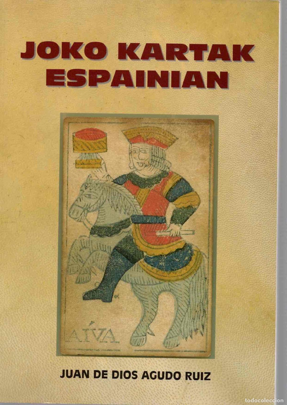 Libros de segunda mano: JOKO KARTAK ESPAINIAN. JUAN DE DIOS AGUDO RUIZ. DIPUTACION FORAL DE ALAVA, 2000