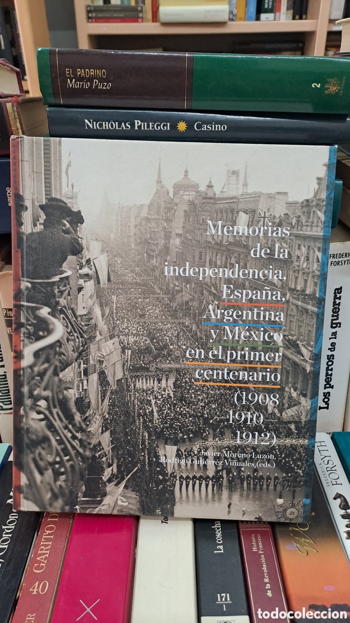 Libros de segunda mano: Memorias de la independencia. Espa&ntilde;a, Argentina y M&eacute;xico en el primer centenario (1908-1910-1912)