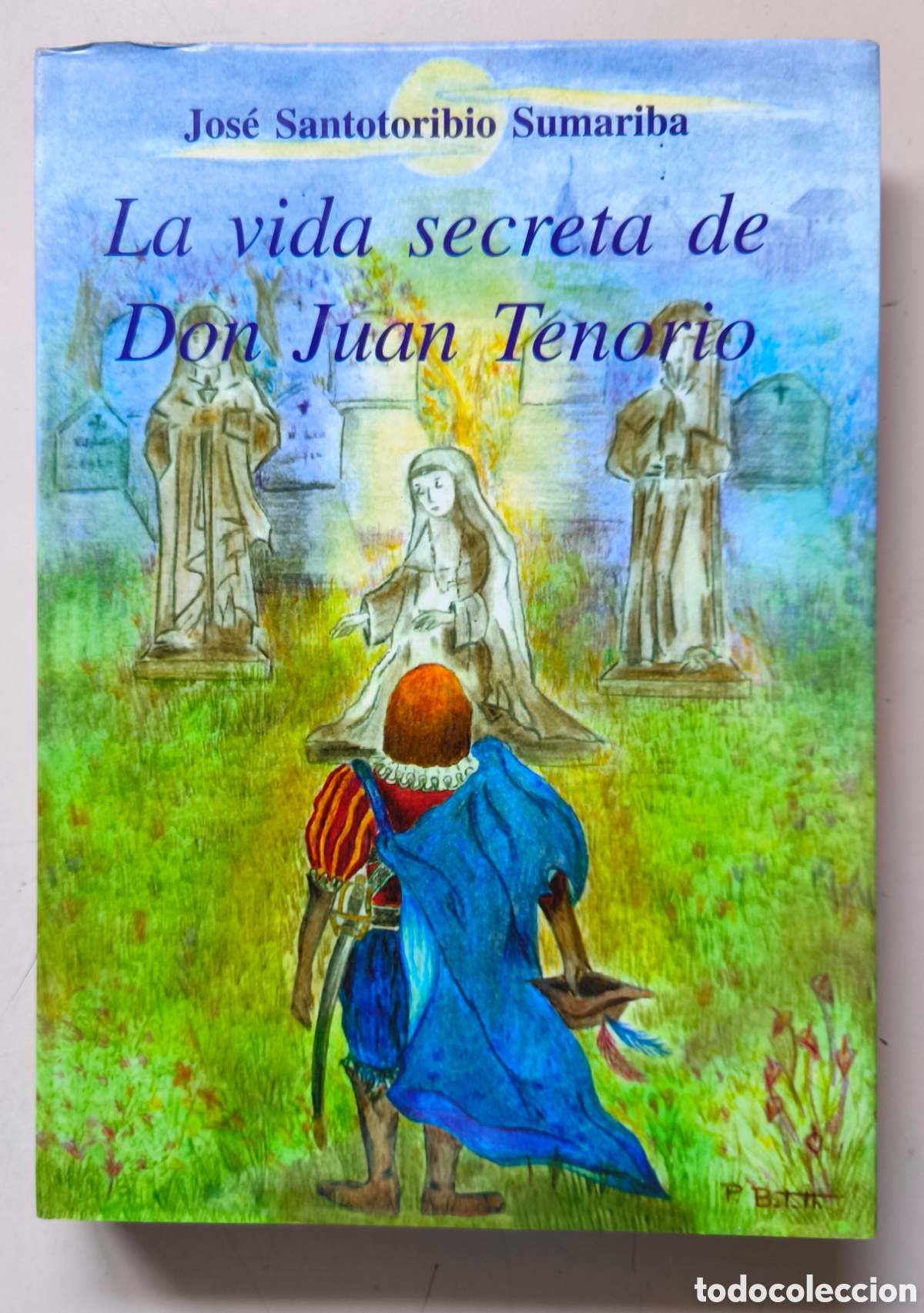 Libros de segunda mano: LA VIDA SECRETA DE DON JUAN TENORIO. SANTOTORIBIO SUMARIBA, JOSE.